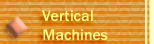 VERTICAL MACHINES